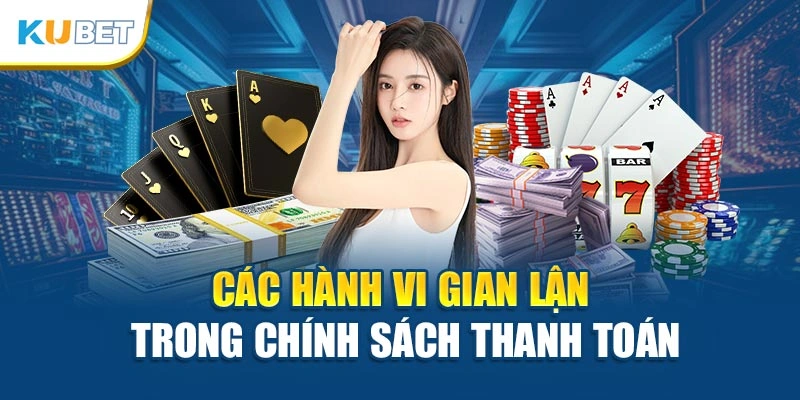 Các hành vi gian lận trong chính sách thanh toán