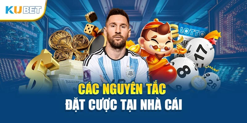 Các nguyên tắc đặt cược tại nhà cái