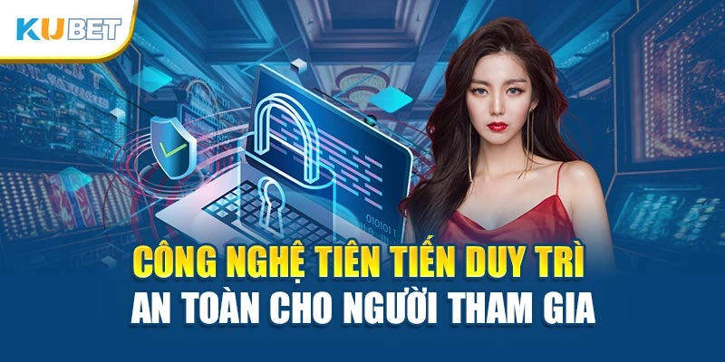 Công nghệ tiên tiến duy trì an toàn cho người tham gia