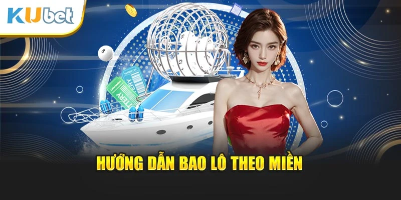 Hướng dẫn bao lô theo miền