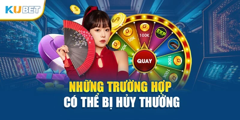 Những trường hợp có thể bị hủy thưởng