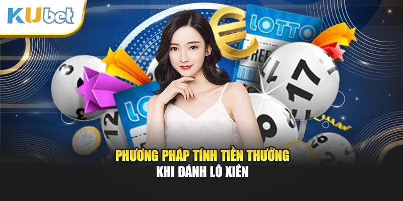 Phương pháp tính tiền thưởng khi đánh lô xiên