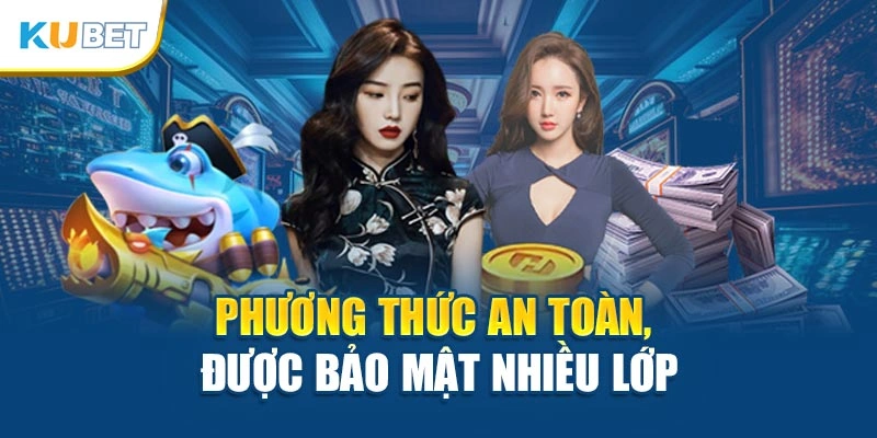 Phương thức an toàn, được bảo mật nhiều lớp