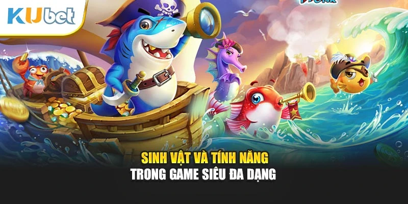 Sinh vật và tính năng trong game siêu đa dạng