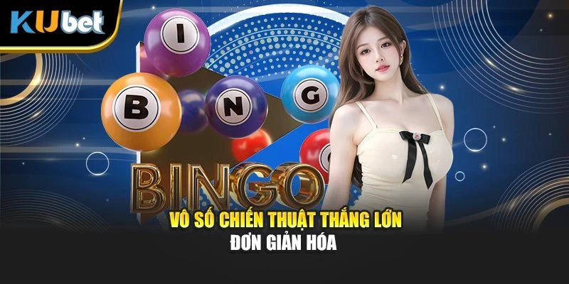 Vô số chiến thuật thắng lớn đơn giản hóa
