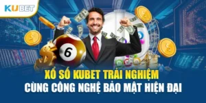 Xổ Số Kubet Trải Nghiệm Cùng Công Nghệ Bảo Mật Hiện Đại